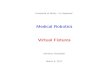 Medical Robotics Virtual Fixtures - uniroma1.itvenditt/didattica/mr/04_VirtualFix.pdf · motion along a curve in space; n= 2: motion on a plane . . . ) { de ne the projection operator
