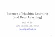 Essence of Machine Learning (and Deep Learning)€¦ · Essence of Machine Learning (and Deep Learning) Hoa M. Le Data Science Lab, HUST hoamle.github.io 1 . ... A machine learning