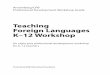 Teaching Foreign Languages K–12 Workshop...Teaching Foreign Languages K-12: A Library of Classroom Practices. To purchase copies of our videos and guides, or to learn more about