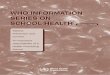 WHO INFORMATION SERIES ON SCHOOL HEALTH · 06/10/2004  · WHO Information Series on School Health WHO Library Cataloguing-in-Publication Data : Malaria prevention and control : an