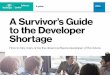 A Survivor’s Guide to the Developer Shortagemedia.techtarget.com/digitalguide/images/Misc/EA... · Software developer series . The shortage of qualified workers is nothing new,