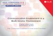 Communication Enablement in a Multi-Vendor Environment · Communication Enablement in a Multi-Vendor Environment Charles Luther, Oracle David Raanan, Starfish ... •Oracle Mobile