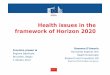 Health issues in the framework of Horizon 2020 · Health, demographic change and wellbeing Food security, sustainable agriculture, marine Priority 3. Societal challenges(~> 38%) Horizon