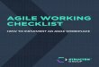 HOW TO IMPLEMENT AN AGILE WORKPLACE - Digital …digitalmarketingguy.net/wp-content/uploads/2018/09/Agile-Working-Checklist.pdfWe need to be clear that agile working does not need