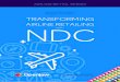 AIRLINE RETAILING NDC - Airline Omni Channel - NDC · David Rogers of Columbia University, author of ‘The Digital Transformation Playbook’, has written that digital transformation