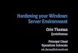Hardening your Windows Server Environment · Hardening your Windows Server Environment. Caveats ... •Can also use Azure Monitoring to collect event data from on-prem/IaaS servers
