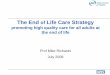 The End of Life Care Strategy · The End of Life Care Strategy: Approach (1) zThe approach to development of the strategy has been as inclusive as possible Advisory Board 6 working
