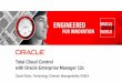 Total Cloud Control with Oracle Enterprise Manager 12c · Total Cloud Control with Oracle Enterprise Manager 12c David Robo, Technology Director Manageability EMEA