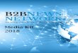 Media Kit 2018 - B2B News Network · Our Business Model The audience B2B News Network has built offers a strong, highly engaged channel to create relationships with brands who have