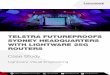 TELSTRA FUTUREPROOFS SYDNEY HEADQUARTERS WITH LIGHTWARE ...€¦ · Telstra Corporation Limited, Australia’s largest telecom and media company, has installed two Lightware 25G Hybrid