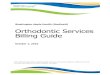 Orthodontic Services Billing Guide · 10/1/2016  · Orthodontic Services Billing Guide October 1, 2016 Every effort has been made to ensure this guide’s accuracy. If an actual