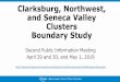 Clarksburg, Northwest, and Seneca Valley Clusters Boundary ...gis.mcpsmd.org/boundarystudypdfs/SVHS_PIM2Presentation.pdf509—Seneca Valley Cluster •Respondents interested in (top