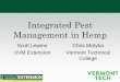 Integrated Pest Management in Hemp - University of Vermont · Integrated Pest Management in Hemp Scott Lewins UVM Extension Chris Motyka Vermont Technical College . Getting to know