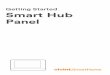 Getting Started Smart Hub Panel - Amazon Web Services · Getting Started Guide:Version 2018 (for panel firmware version A.01 3.10.16 or higher) (System design and specifications are