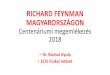 RICHARD FEYNMAN MAGYARORSZÁGON...2018/05/17  · Surely, You are joking, Mr. Feynman! Robert Leighton Ralph Leighton Richard Feynman 1919-1997 1949- 1918-1988 Matthew Sands 1919-2014