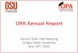 OPA Annual Report€¦ · OPA Annual Report Annual Town Hall Meeting Oregon State University Nov. 19 th, 2015 . Outline Brief history of OPA OPA Mission Activities this year Financial