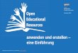 3.0 AT Michael Kopp Claudia Zimmermann November 2018 · Open Educational Resources (OERs) are any type of educational materials that are in the public domain or introduced with an