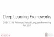 Deep Learning Frameworks - GitHub Pages...Deep Learning Frameworks COSC 7336: Advanced Natural Language Processing Fall 2017 Today’s lecture Deep learning software overview TensorFlow