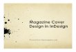 Magazine Cover Design in InDesign - Weeblyutahagcommcde.weebly.com/uploads/1/9/6/5/19657529/magazine_c… · Magazine Cover Design in InDesign 4 MAKE IT FIT Make sure that the photo