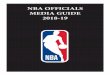 NBA OFFICIALS MEDIA GUIDE 2018-19 · Team & Basketball Communications (212) 407-8578 jlabumbard@nba.com Peter Lagiovane ... Referee Hand Signals 16 2018-19 NBA Officiating Staff 20
