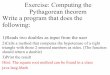 Exercise: Computing the Pythagorean theorem Write a ...dpomer/comp202/unit4wedsection1.pdfExercise: Computing the Pythagorean theorem Write a program that does the following: 1)Reads