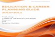 Featuring: Career & Technical Education and and Career Planning Guide 2010-2011.pdfThe Career and Technical Education Department is pleased to present the Education and Career Planning