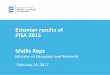 Estonian results of PISA 2015 Mailis Reps · Excellence and equity in Estonian education x Equiy vImpacton social economical& cultural background8% vResilientstudents48% vLowperformers12%