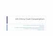 US China Coal Cooperation - Carnegie Endowment for ... · Advanced Coal Technology GreenGen, Tianjin 天津 IGCC with CCS Novel CO2 Capture Shidongkou, Shanghai B&W Amine Test Center,