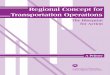 Regional Concept for Transportation OperationsRegional Concept for Transportation Operations | 1 - 3 The fundamental thinking behind an RCTO is not new. The RCTO brings together systems