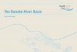 The Danube River Basin - Wasseraktiv · The Danube River Basin: an overview The Danube River Basin is Europe’s second largest river basin, with a total area of 801,463 km². More