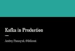 Kafka in Production - Apache Kafka Apache Kafka is an open-source stream processing platform developed