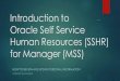 Introduction to Oracle Self Service Human Resources (SSHR ...utrgv.edu/hr/_files/documents/forms/resources/... · The Oracle Self Service Human Resources (SSHR) empowers employees
