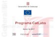 CatLabs v2 Lleida [Modalitat compatibilitat]catlabs.cat/wp-content/uploads/2017/05/Catlabs_sessions.pdfEl novembre del 2016 el Govern va aprovar el programa CatLabs en el marc de les