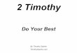 2 Timothy · 11/2/2018  · Purpose of 2 Timothy The purpose is in connection with Paul's circumstances and passionate concern about the teaching of the gospel – Many defections