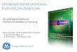 GPUDirect RDMA and Green Multi-GPU Architectureson-demand.gputechconf.com/gtc/2013/presentations/S... · GPUDirect support for RDMA provides low-latency interconnectivity between