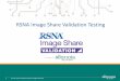 RSNA Image Share Validation Testing - Amazon S3 · PDF file • The RSNA Image Share Validation seal will assure customers that your systems support convenient, standards-based image