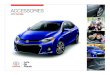 ACCESSORIES - · PDF file Genuine Toyota Accessories are backed by Toyota’s 3-year/36,000-mile New Vehicle Limited Warranty, valid at any Toyota dealership nationwide. ©2015 Toyota