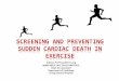 Preventing Sudden Death in Athletes - CFPS · during marathons than half-marathons (1.01 vs 0.27).. among men than women (0.9 vs 0.16 per 100000).. .. Initiation of bystander CPR