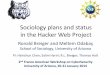 Sociology plans and status in the Hacker Web Project plans and status 1-21-2014.pdflanguage use (style, “leetspeak”), etc. may be seen as creating boundaries of trust (Wehinger