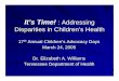 Addressing Disparities in Children’s Health · It’s Time!: Addressing Disparities in Children’s Health 17th Annual ChildrenAnnual Children’s Advocacy Dayss Advocacy Days March