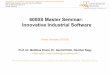 6000S Master Seminar: Innovative Industrial Software · 6000S Master Seminar: Innovative Industrial Software Prof.Dr.Matthias Kranz et al. Passau, Germany Goals • Research of a