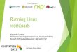 Running Linux workloads - storage.googleapis.comstorage.googleapis.com/wzukusers/user-22849080... · Running Linux workloads Alessandro Cardoso RXP Services Technology Strategist:
