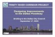 Designing Improvements to the Dallas Floodway · 2015-04-16 · Designing Improvements to the Dallas Floodway Briefing to the Dallas City Council September 17, 2003. TRINITY RIVER