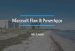 Microsoft Flow & PowerApps€¦ · Suite (PowerApps, Flow og PowerBI) •Build workflows that automate time-consuming business tasks and processes across applications and services