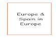 Europe & Spain in Europe€¦ · and the Canary Islands of Tenerife, Gran Canaria, Lanzarote, La Palma, Gomera, Fuerteventura and Hierro in the _____ off the coast of Morocco. Spain