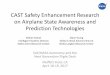 CAST Safety Enhancement Research on Airplane State ... Stefan Schuet...CAST Safety Enhancement Research on Airplane State Awareness and Prediction Technologies SAE/NASA Autonomy and