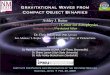 Gravitational Waves from Compact Object Binariesresearch.ipmu.jp/seminar/sysimg/seminar/6.pdf · Gravitational Radiation (GR) • Predicted by General Relativity: massive objects