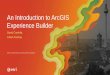 An Introduction to ArcGIS Experience Builder...A JavaScript library used in Experience Builder • Packages:-jimu-core –loads and parses the app config, loads the layout, and widgets