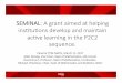 SEMINAL: A grant aimed at helping ins7tu7ons develop and ... · SEMINAL: A grant aimed at helping ins7tu7ons develop and maintain acve learning in the P2C2 sequence. Panel at TPSE