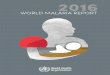 World Malaria Report 2016 - ReMed€¦ · WORLD MALARIA REPORT 2016 iii Contents Foreword iv Acknowledgements vii Abbreviations xi Key points xii 1. Global targets, milestones and